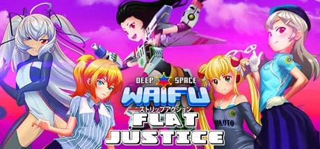 deep space waifu: FLAT JUSTICE