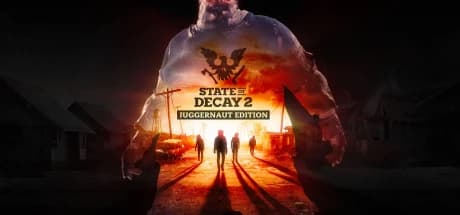 State of Decay 2: Juggernaut Edition